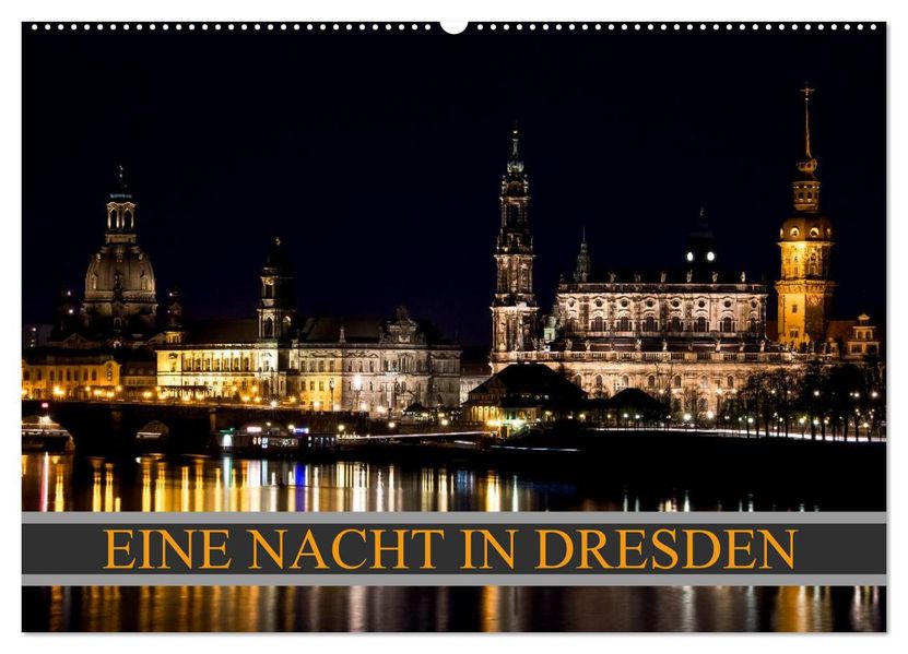 Eine Nacht in Dresden (Wandkalender 2027 DIN A2 quer) CALVENDO Monatskalender