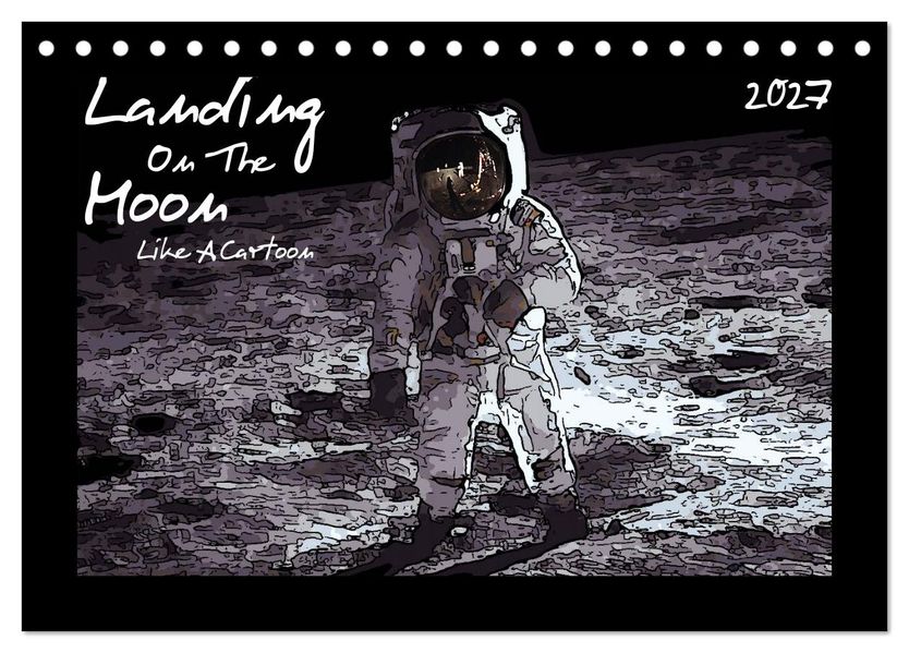 Landing On The Moon Like A Cartoon (Tischkalender 2027 DIN A5 quer) CALVENDO Monatskalender