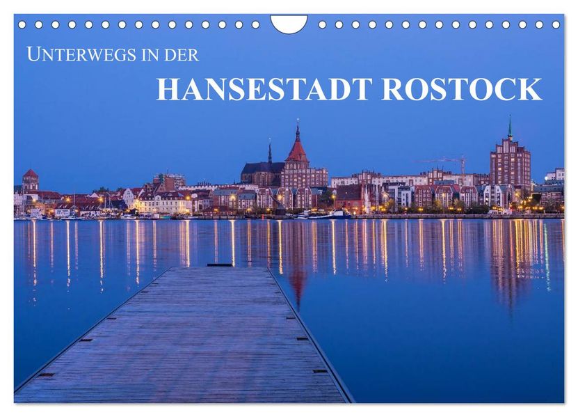 Unterwegs in der Hansestadt Rostock (Wandkalender 2027 DIN A4 quer) CALVENDO Monatskalender