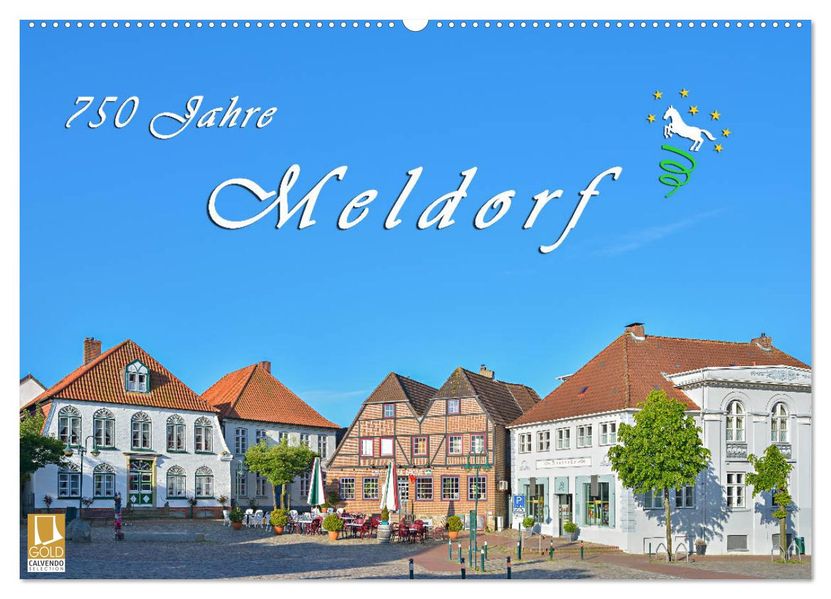 750 Jahre Meldorf (Wandkalender 2027 DIN A2 quer) CALVENDO Monatskalender