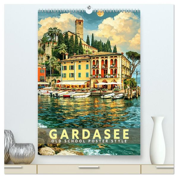 Gardasee - Old School Poster Style (hochwertiger Premium Wandkalender 2027 DIN A2 hoch) Kunstdruck in Hochglanz