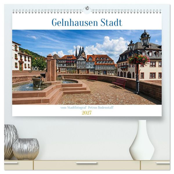 Gelnhausen Stadt (hochwertiger Premium Wandkalender 2027 DIN A2 quer) Kunstdruck in Hochglanz