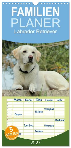 Familienplaner 2027 - Labrador Retriever 2027 mit 5 Spalten (Wandkalender 21 x 45 cm) CALVENDO
