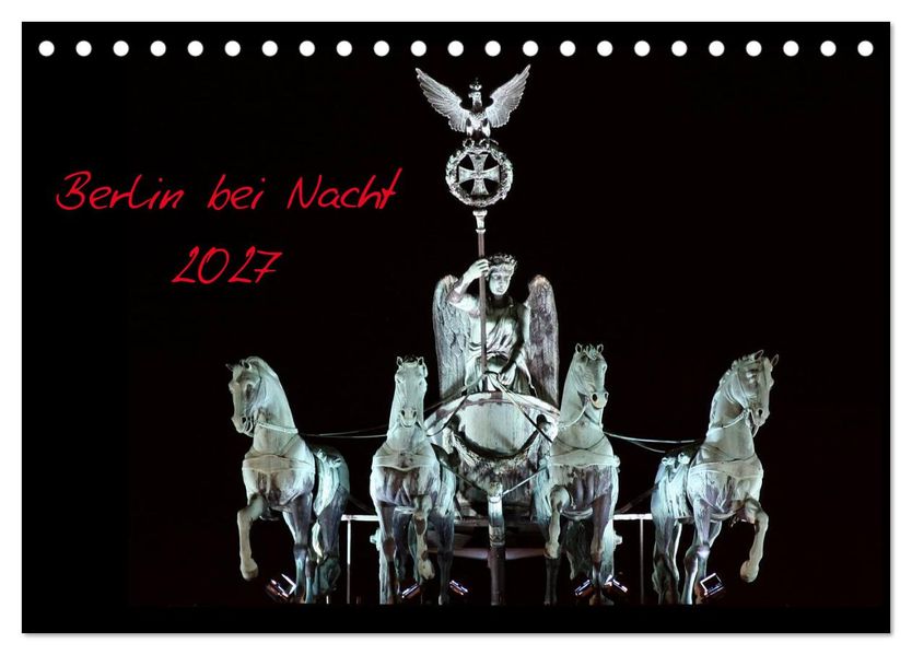 Berlin bei Nacht 2027 (Tischkalender 2027 DIN A5 quer) CALVENDO Monatskalender
