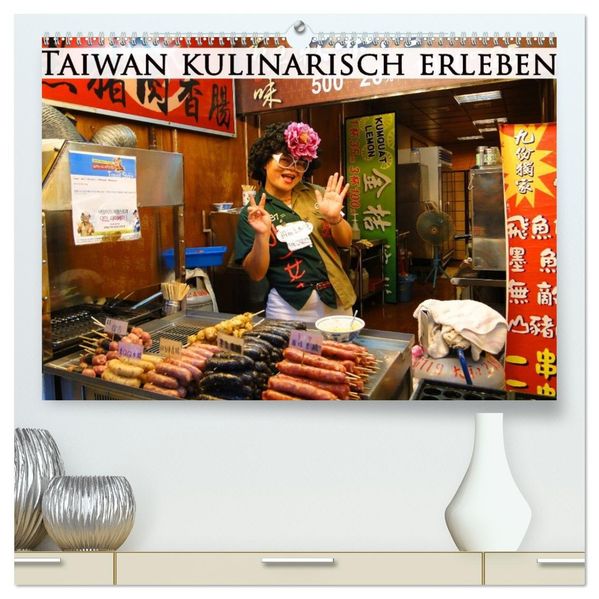 Taiwan kulinarisch erleben (hochwertiger Premium Wandkalender 2027 DIN A2 quer) Kunstdruck in Hochglanz