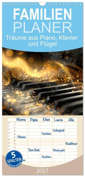 Familienplaner 2027 - Träume aus Piano Klavier und Flügel mit 5 Spalten (Wandkalender 21 x 45 cm) CALVENDO