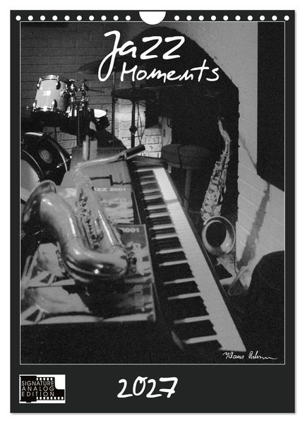 Jazz Moments (Wandkalender 2027 DIN A4 hoch) CALVENDO Monatskalender