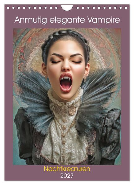 Anmutig elegante Vampire - Nachtkreaturen (Wandkalender 2027 DIN A4 hoch) CALVENDO Monatskalender