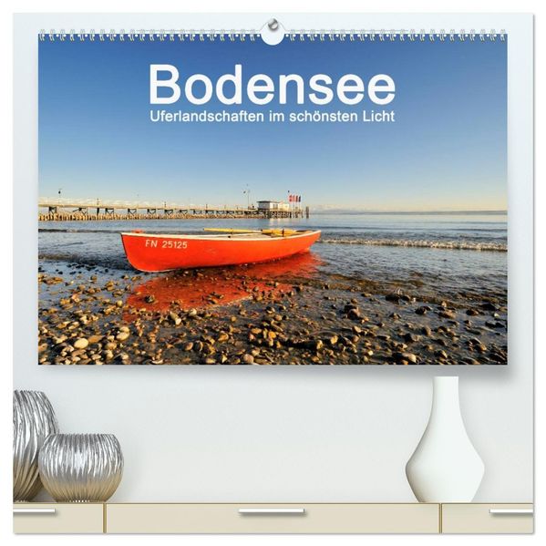 Bodensee - Uferlandschaften im schönsten Licht 2027 (hochwertiger Premium Wandkalender 2027 DIN A2 quer) Kunstdruck in Hochglanz