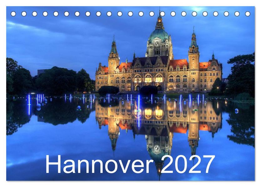 Hannover 2027 (Tischkalender 2027 DIN A5 quer) CALVENDO Monatskalender