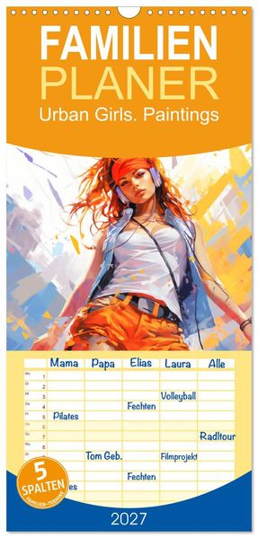 Familienplaner 2027 - Urban Girls. Paintings mit 5 Spalten (Wandkalender 21 x 45 cm) CALVENDO