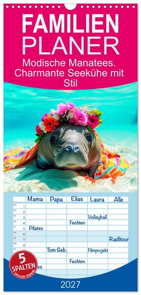 Familienplaner 2027 - Modische Manatees. Charmante Seekühe mit Stil mit 5 Spalten (Wandkalender 21 x 45 cm) CALVENDO