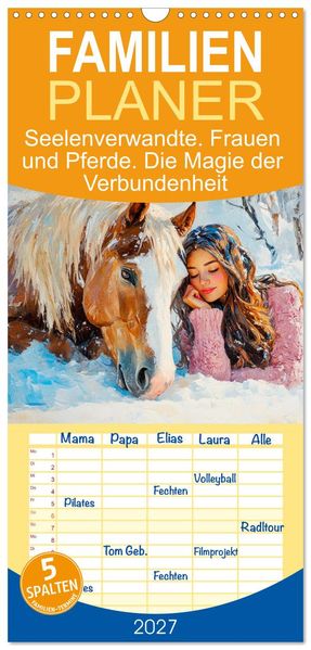 Familienplaner 2027 - Seelenverwandte. Frauen und Pferde. Die Magie der Verbundenheit mit 5 Spalten (Wandkalender 21 x 45 cm) CALVENDO