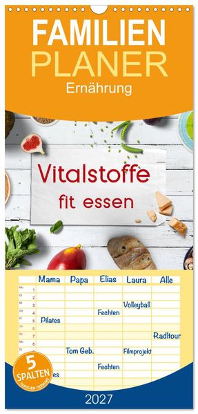 Familienplaner 2027 - Vitalstoffe - fit essen mit 5 Spalten (Wandkalender 21 x 45 cm) CALVENDO