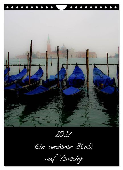 2027 Ein anderer Blick auf Venedig (Wandkalender 2027 DIN A4 hoch) CALVENDO Monatskalender