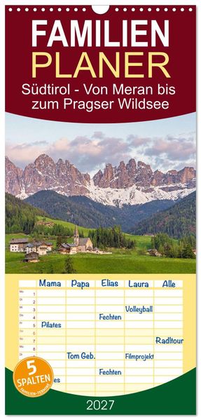 Familienplaner 2027 - Südtirol - Von Meran bis zum Pragser Wildsee mit 5 Spalten (Wandkalender 21 x 45 cm) CALVENDO