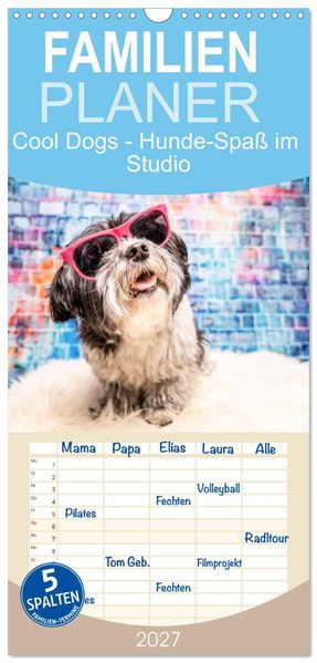 Familienplaner 2027 - Cool Dogs - Hunde-Spaß im Studio mit 5 Spalten (Wandkalender 21 x 45 cm) CALVENDO