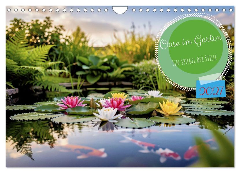 Oase im Garten (Wandkalender 2027 DIN A4 quer) CALVENDO Monatskalender