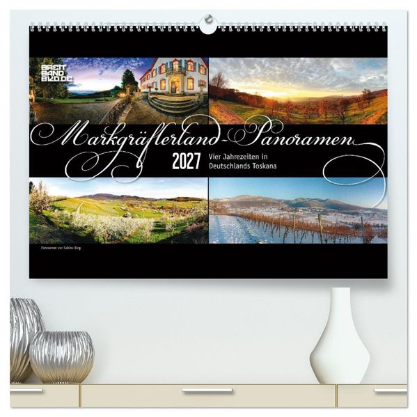 Markgräflerland-Panoramen - Vier Jahreszeiten in der Toskana Deutschlands (hochwertiger Premium Wandkalender 2027 DIN A2 quer) Kunstdruck in Hochglanz