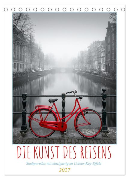 Die Kunst des Reisens (Tischkalender 2027 DIN A5 hoch) CALVENDO Monatskalender