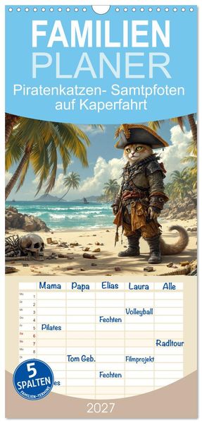 Familienplaner 2027 - Piratenkatzen- Samtpfoten auf Kaperfahrt mit 5 Spalten (Wandkalender 21 x 45 cm) CALVENDO
