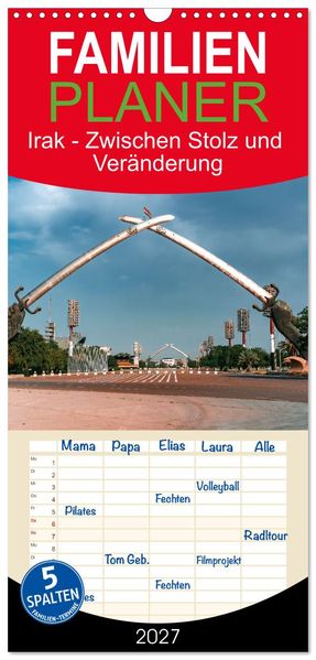 Familienplaner 2027 - Irak - Zwischen Stolz und Veränderung mit 5 Spalten (Wandkalender 21 x 45 cm) CALVENDO