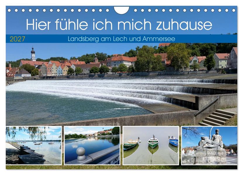 Hier fühle ich mich zuhause - Landsberg am Lech und Ammersee (Wandkalender 2027 DIN A4 quer) CALVENDO Monatskalender