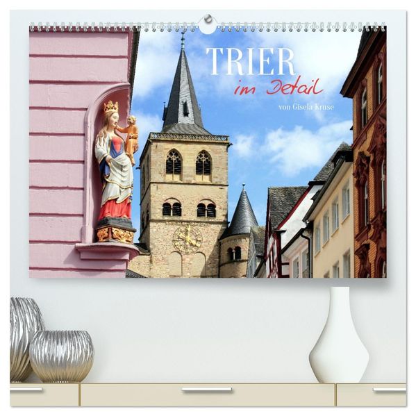 Trier - im Detail (hochwertiger Premium Wandkalender 2027 DIN A2 quer) Kunstdruck in Hochglanz