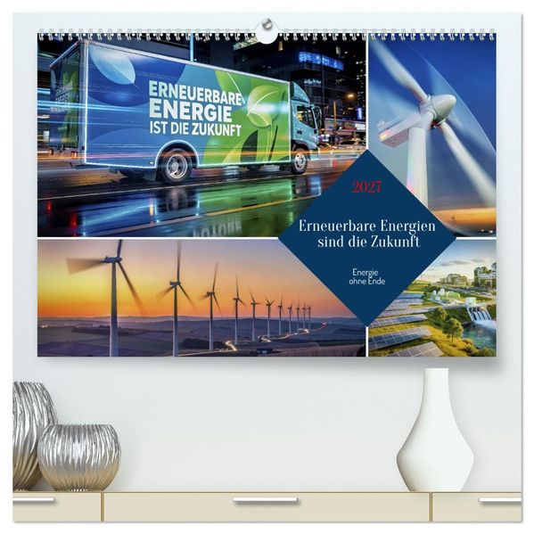 Erneuerbare Energien sind die Zukunft (hochwertiger Premium Wandkalender 2027 DIN A2 quer) Kunstdruck in Hochglanz