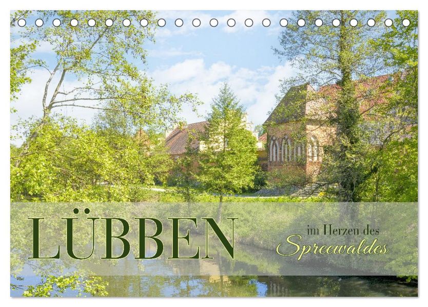 Lübben - Stadt im Herzen des Spreewaldes (Tischkalender 2027 DIN A5 quer) CALVENDO Monatskalender