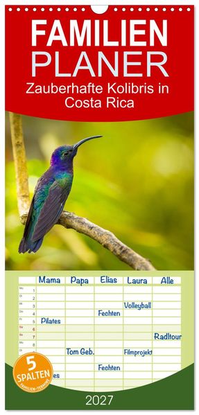 Familienplaner 2027 - Zauberhafte Kolibris in Costa Rica mit 5 Spalten (Wandkalender 21 x 45 cm) CALVENDO