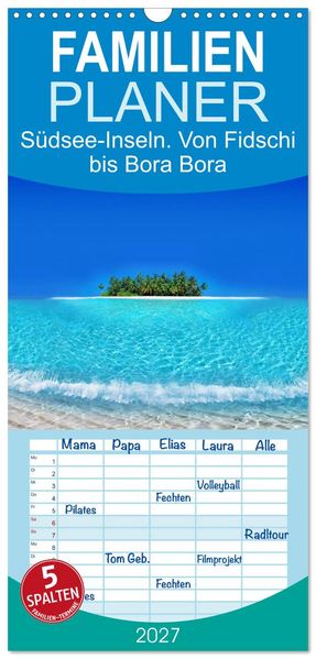 Familienplaner 2027 - Südsee-Inseln. Von Fidschi bis Bora Bora mit 5 Spalten (Wandkalender 21 x 45 cm) CALVENDO