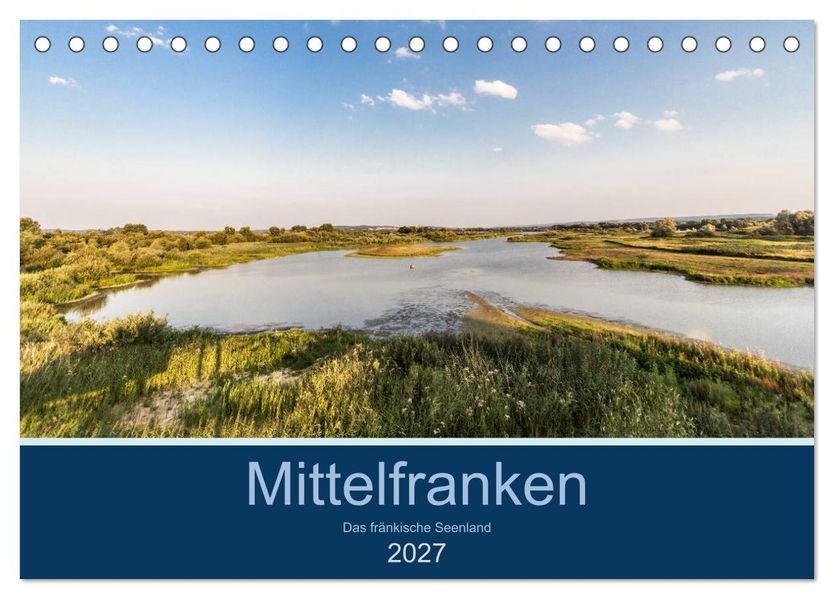 Mittelfranken - Das fränkische Seenland (Tischkalender 2027 DIN A5 quer) CALVENDO Monatskalender