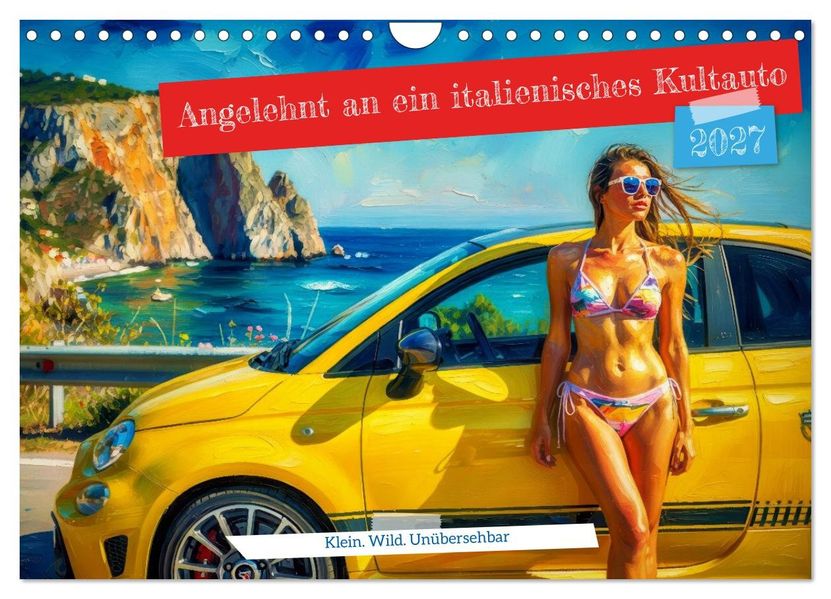 Angelehnt an ein italienisches Kultauto (Wandkalender 2027 DIN A4 quer) CALVENDO Monatskalender