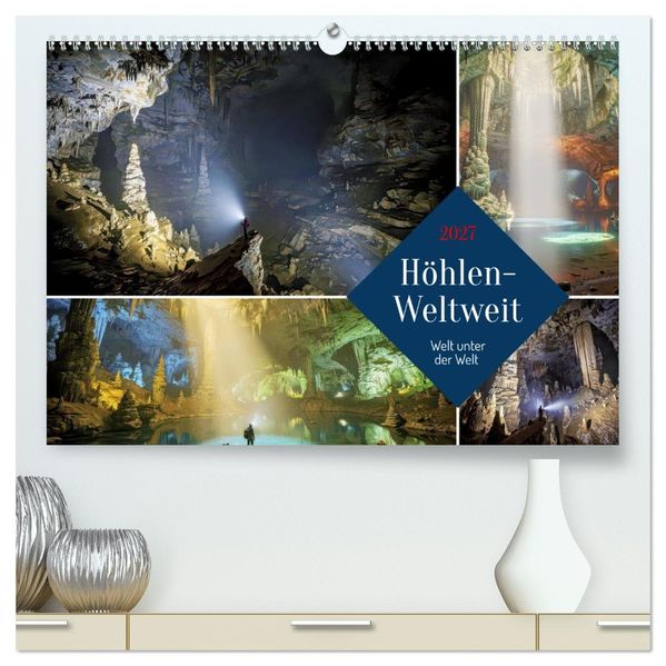 Höhlen-Weltweit (hochwertiger Premium Wandkalender 2027 DIN A2 quer) Kunstdruck in Hochglanz