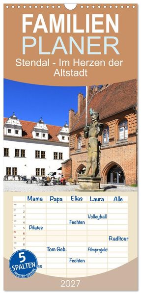 Familienplaner 2027 - Stendal - Im Herzen der Altstadt mit 5 Spalten (Wandkalender 21 x 45 cm) CALVENDO
