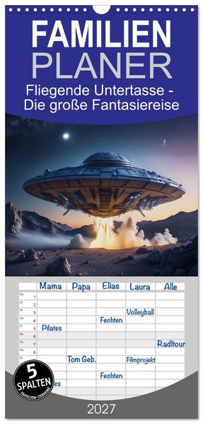 Familienplaner 2027 - Fliegende Untertasse - Die große Fantasiereise mit 5 Spalten (Wandkalender 21 x 45 cm) CALVENDO