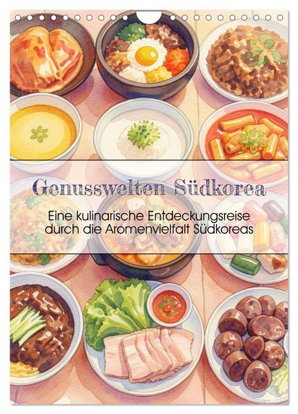 Genusswelten Südkorea (Wandkalender 2027 DIN A4 hoch) CALVENDO Monatskalender