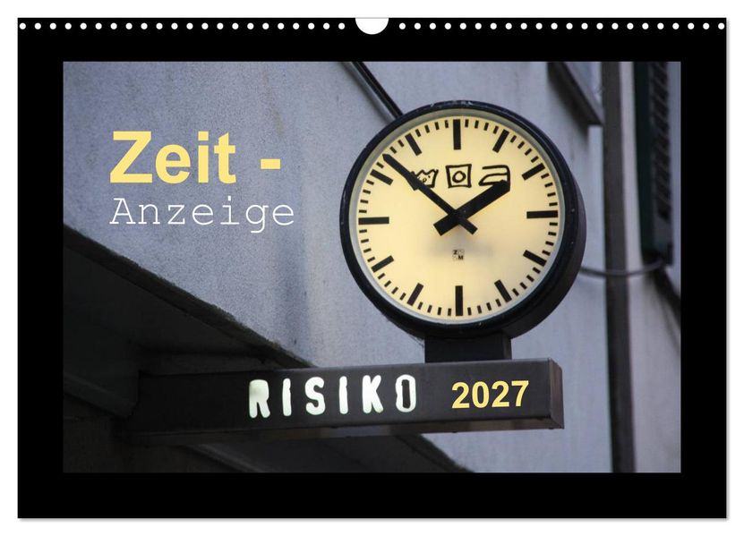 Zeit-Anzeige (Wandkalender 2027 DIN A3 quer) CALVENDO Monatskalender
