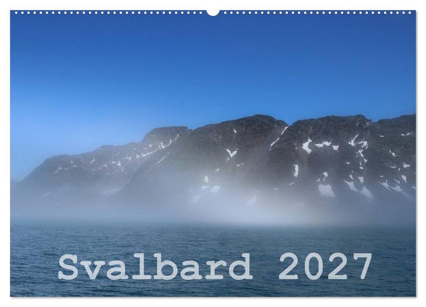 Svalbard 2027 (Wandkalender 2027 DIN A2 quer) CALVENDO Monatskalender