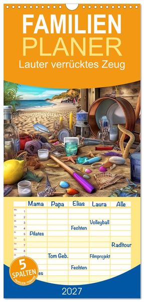 Familienplaner 2027 - Lauter verrücktes Zeug mit 5 Spalten (Wandkalender 21 x 45 cm) CALVENDO