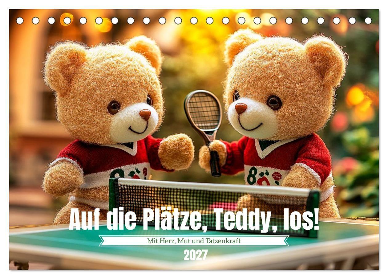 Auf die Plätze Teddy los! (Tischkalender 2027 DIN A5 quer) CALVENDO Monatskalender