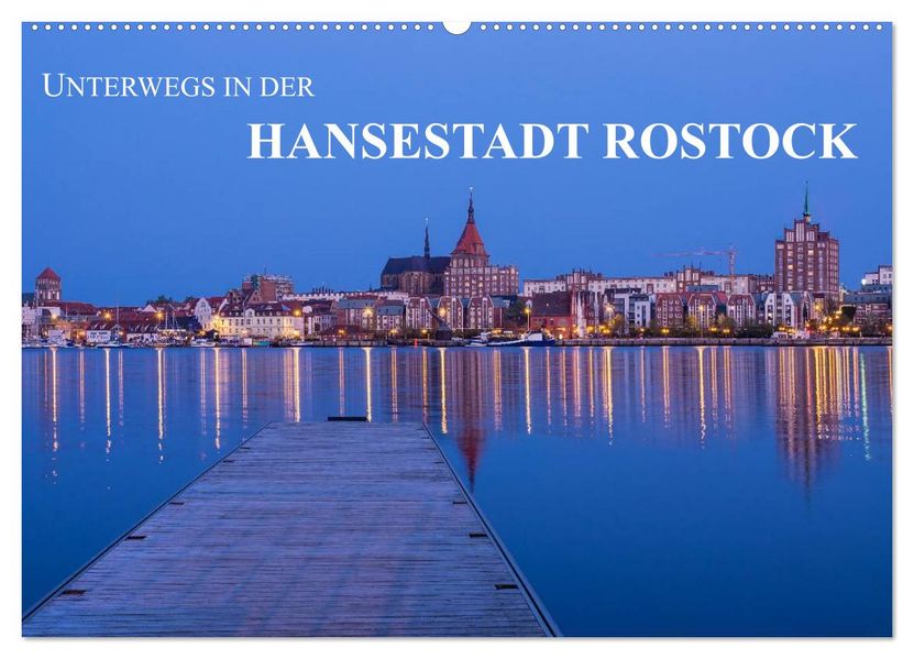 Unterwegs in der Hansestadt Rostock (Wandkalender 2027 DIN A2 quer) CALVENDO Monatskalender
