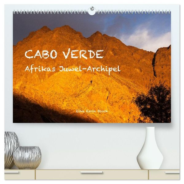 Cabo Verde - Afrikas Juwel-Archipel (hochwertiger Premium Wandkalender 2027 DIN A2 quer) Kunstdruck in Hochglanz