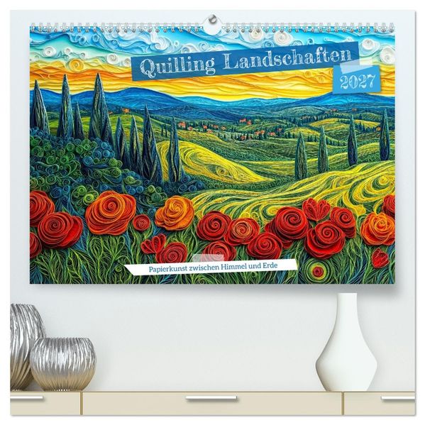 Quilling Landschaften - Papierkunst zwischen Himmel und Erde (hochwertiger Premium Wandkalender 2027 DIN A2 quer) Kunstdruck in Hochglanz