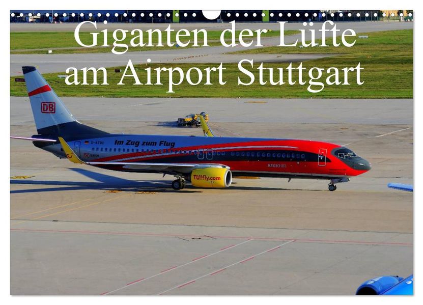 Giganten der Lüfte am Airport Stuttgart (Wandkalender 2027 DIN A3 quer) CALVENDO Monatskalender