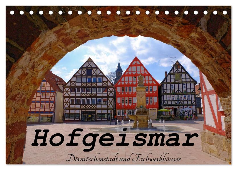 Hofgeismar - Dornröschenstadt und Fachwerkhäuser (Tischkalender 2027 DIN A5 quer) CALVENDO Monatskalender
