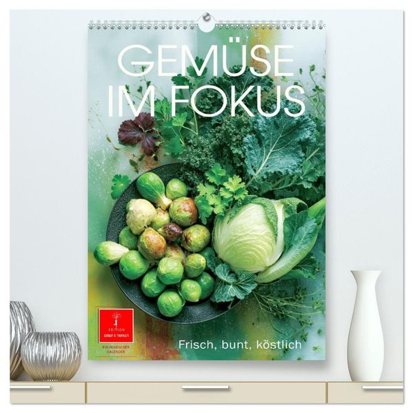 Gemüse im Fokus - frisch bunt köstlich (hochwertiger Premium Wandkalender 2027 DIN A2 hoch) Kunstdruck in Hochglanz