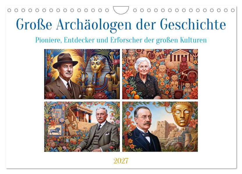 Große Archäologen der Geschichte (Wandkalender 2027 DIN A4 quer) CALVENDO Monatskalender