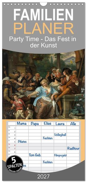 Familienplaner 2027 - Party Time - Das Fest in der Kunst mit 5 Spalten (Wandkalender 21 x 45 cm) CALVENDO